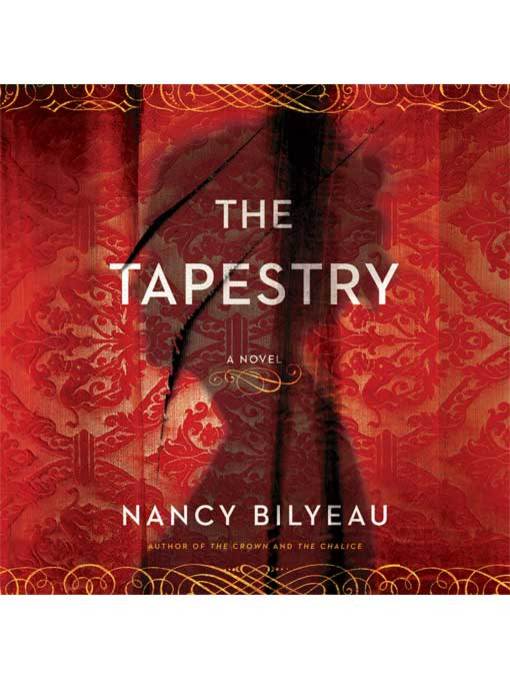 Title details for The Tapestry by Nancy Bilyeau - Available